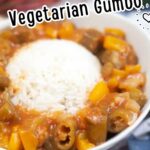 Vegetarian Instant Pot Gumbo.